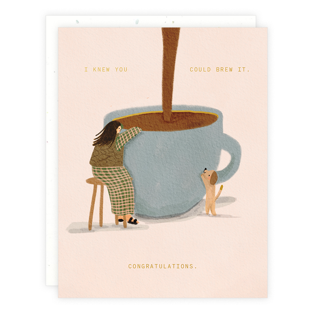I Knew You Could Brew It Greeting Card