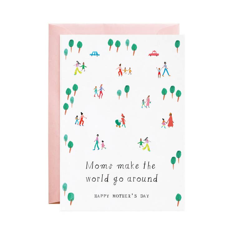Moms Make the World Go Round Greeting Card