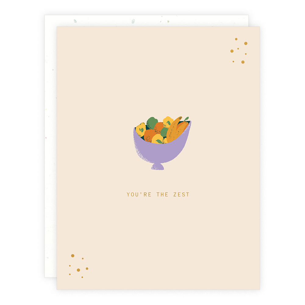 You're The Zest Greeting Card