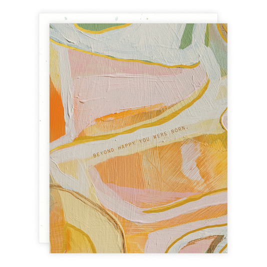 Beyond Happy Birthday Greeting Card